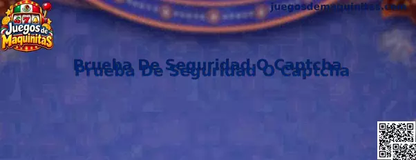 Prueba De Seguridad O Captcha en Juegos de Maquinitas