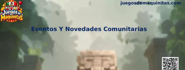 Eventos Y Novedades Comunitarias en Juegos de Maquinitas