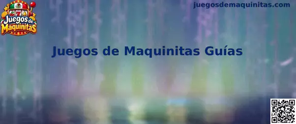 Guía de Juegos de Maquinitas