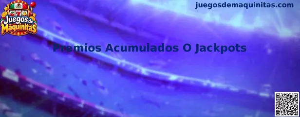 Premios acumulados o jackpots en juegos de maquinitas