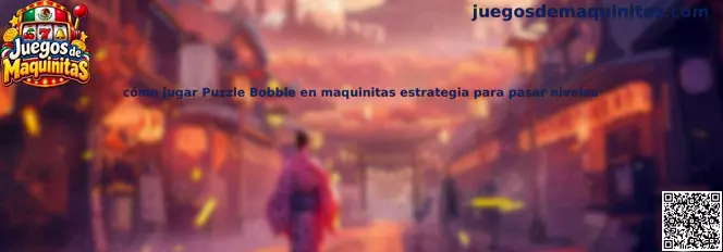 Cómo jugar Puzzle Bobble en maquinitas estrategia para pasar niveles