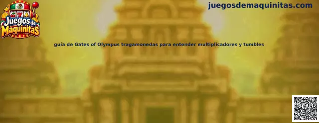 Guía de Gates of Olympus tragamonedas para entender multiplicadores y tumbles