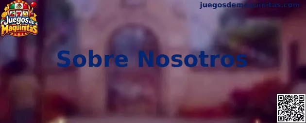 Sobre nosotros de Juegos de Maquinitas